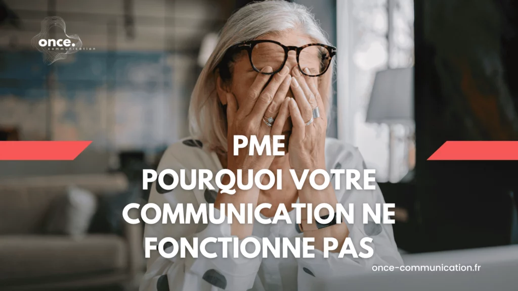Pourquoi La communication des PME/PMI ne fonctionne pas ?