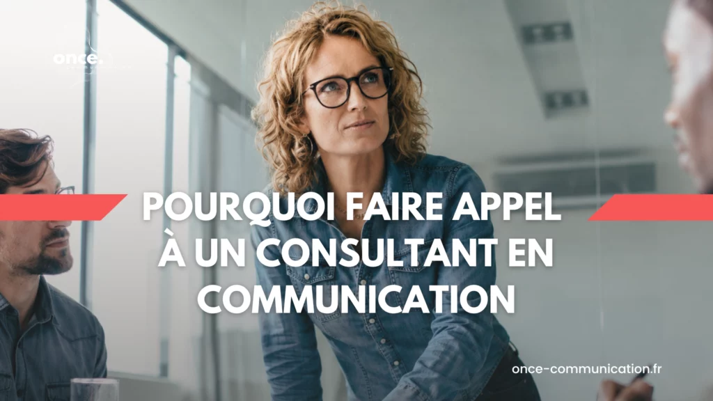 Pourquoi faire appel à un consultant en communication